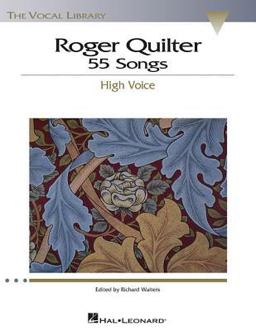 Roger Quilter: 55 Songs