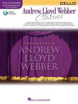 Andrew Lloyd Webber Classics Cello Play-Along Book with Online Audio  9780634061639 Front Cover