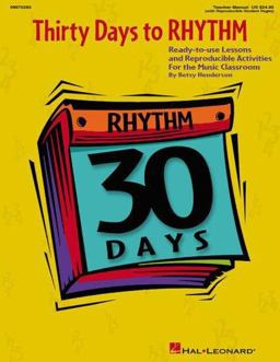Thirty Days to Rhythm : Ready-to-Use Lessons and Reproducible Activities  9780634065866 Front Cover