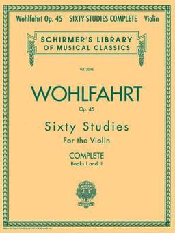 Franz Wohlfahrt - 60 Studies, Op. 45 Complete Schirmer Library of Classics Volume 2046  9780634074035 Front Cover