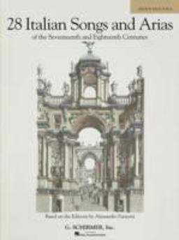28 Italian Songs and Arias of the 17th and 18th Centuries - Medium High, Book Only Based on the Original Editions by Alessandro Parisotti  9780634082924 Front Cover