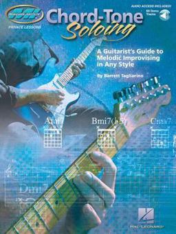 Chord Tone Soloing a Guitarist's Guide to Melodic Improvising in Any Style - Book/Online Audio  9780634083655 Front Cover
