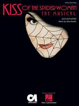 Kiss of the Spider Woman: the Musical