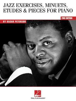 Oscar Peterson - Jazz Exercises, Minuets, Etudes and Pieces for Piano 2nd 9780634099793 Front Cover