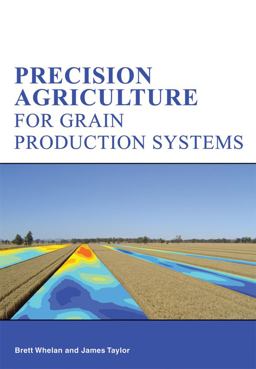 Precision Agriculture for Grain Production Systems  9780643107472 Front Cover
