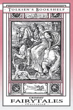 Grimms' Fairytales - a Book That Inspired Tolkien