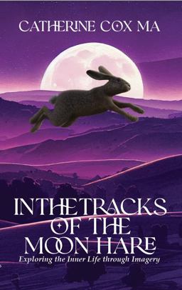 In the Tracks of the Moon Hare Exploring the Inner Life Through Imagery