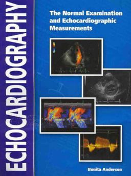 Echocardiography The Normal Examination and Echocardiographic Measurements  9780646391397 Front Cover
