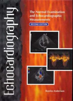 Echocardiography The Normal Examination and Echocardiographic Measurements 2nd 9780646468631 Front Cover