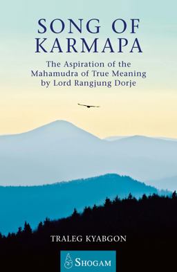 Song of Karmapa The Aspiration of the Mahamudra of True Meaning by Lord Ranging Dorje  9780648114840 Front Cover