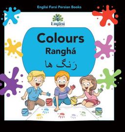 Englisi Farsi Persian Books Colours Ranghï¿½ Colours Ranghï¿½ 2020 9780648671046 Front Cover