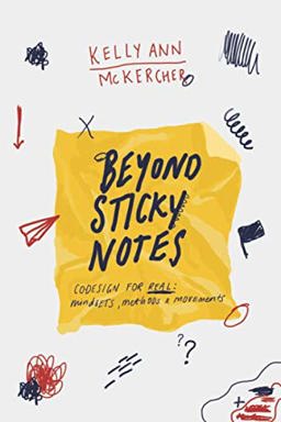 Beyond Sticky Notes Co-Design for Real: Mindsets, Methods and Movements  9780648787501 Front Cover