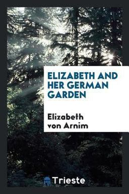 Elizabeth and Her German Garden