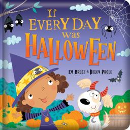 If Every Day Was Halloween: Padded Board Book