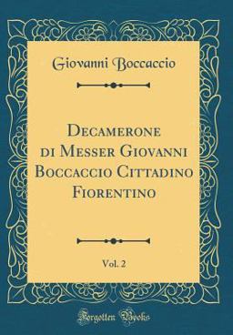 Decamerone Di Messer Giovanni Boccaccio Cittadino Fiorentino, Vol. 2 (Classic Reprint)