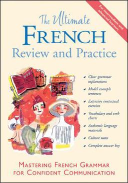 Ultimate French Review and Practice Mastering French Grammar for Confident Communication  9780658000744 Front Cover