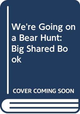 We're Going on a Bear Hunt