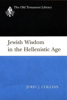 Jewish Wisdom in the Hellenistic Age Jewish Wisdom in the Hellenistic Age