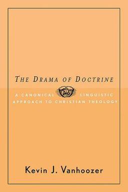 Drama of Doctrine A Canonical-Linguistic Approach to Christian Theology  9780664223274 Front Cover