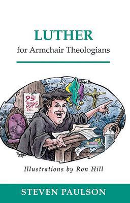Luther for Armchair Theologians  9780664223816 Front Cover