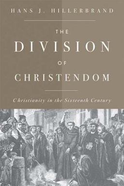 Division of Christendom Christianity in the Sixteenth Century  9780664224028 Front Cover