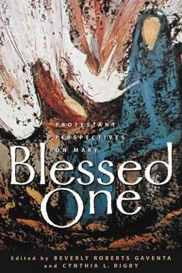 Blessed One Protestant Perspectives on Mary  9780664224387 Front Cover