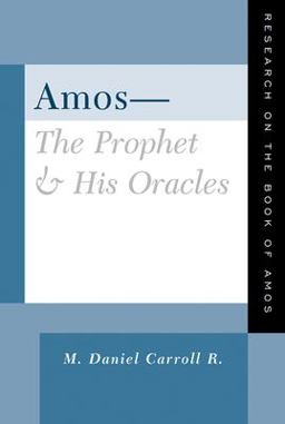 Amos The Prophet and His Oracles  9780664224554 Front Cover