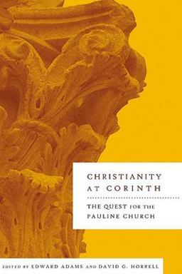 Christianity at Corinth The Quest for the Pauline Church  9780664224783 Front Cover