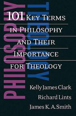 101 Key Terms in Philosophy and Their Importance for Theology  9780664225247 Front Cover