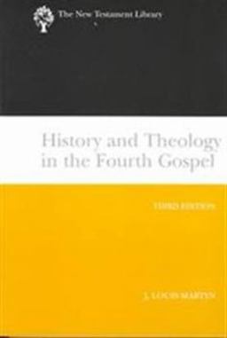 History and Theology in the Fourth Gospel 3rd 9780664225346 Front Cover