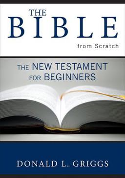 Bible from Scratch The New Testament for Beginners  9780664225773 Front Cover