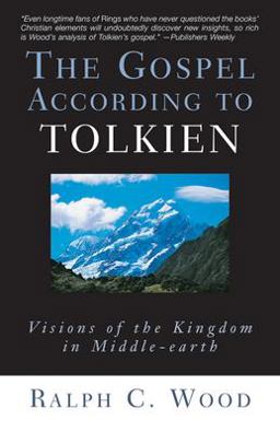 Gospel According to Tolkien Visions of the Kingdom in Middle-Earth  9780664226107 Front Cover