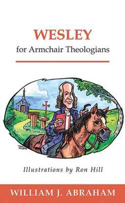 Wesley for Armchair Theologians  9780664226213 Front Cover