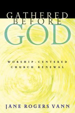Gathered Before God Worship-Centered Church Renewal  9780664226305 Front Cover