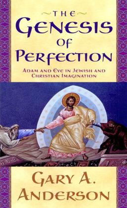 Genesis of Perfection Adam and Eve in Jewish and Christian Imagination  9780664226992 Front Cover