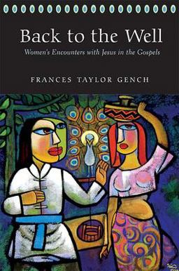 Back to the Well Women's Encounters with Jesus in the Gospels  9780664227159 Front Cover