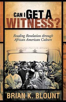 Can I Get a Witness? Reading Revelation Through African American Culture  9780664228699 Front Cover