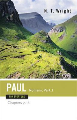 Paul for Everyone - Romans, Chapters 9-16