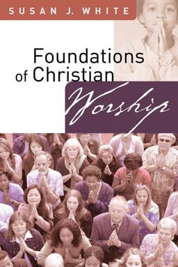 Foundations of Christian Worship  9780664229245 Front Cover