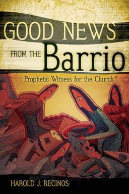 Good News from the Barrio Prophetic Witness for the Church  9780664229405 Front Cover