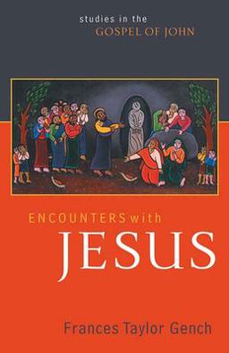 Encounters with Jesus Studies in the Gospel of John  9780664230067 Front Cover