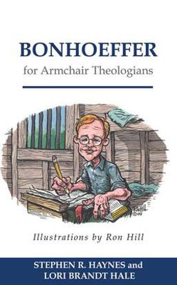 Bonhoeffer for Armchair Theologians  9780664230104 Front Cover