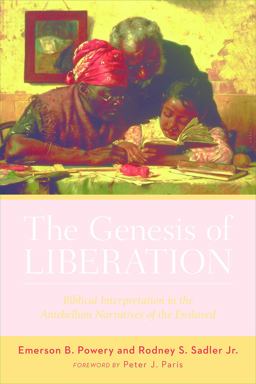 Genesis of Liberation Biblical Interpretation in the Antebellum Narratives of the Enslaved  9780664230531 Front Cover