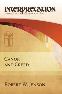 Canon and Creed Resources for the Use of Scripture in the Church  9780664230548 Front Cover