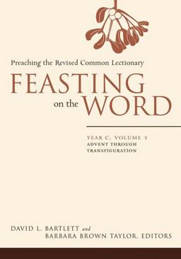 Preaching the Revised Common Lectionary Year C, Advent Through Transfiguration  9780664231002 Front Cover