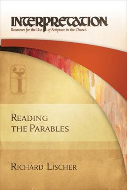 Reading the Parables Interpretation: Resources for the Use of Scripture in the Church  9780664231651 Front Cover