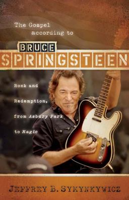 Gospel According to Bruce Springsteen Rock and Redemption, from Asbury Park to Magic  9780664231699 Front Cover