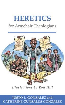 Heretics for Armchair Theologians  9780664232054 Front Cover