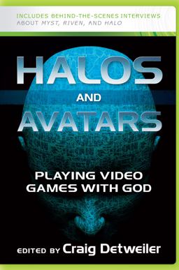 Halos and Avatars Playing Video Games with God  9780664232771 Front Cover