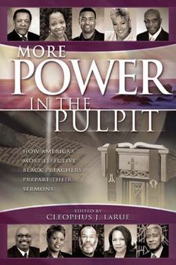 More Power in the Pulpit How America's Most Effective Black Preachers Prepare Their Sermons  9780664232788 Front Cover